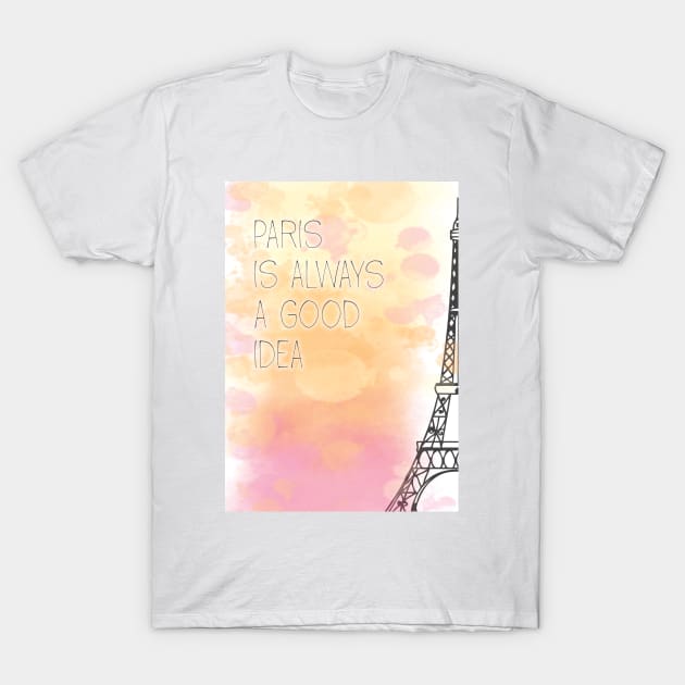 Paris is Always a Good Idea, watercolor T-Shirt by Alma_Arts